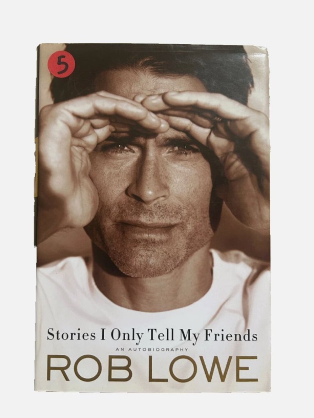 Stories I Only Tell My Friends: An Autobiography- Rob Lowe, VERY GOOD Hardcover
